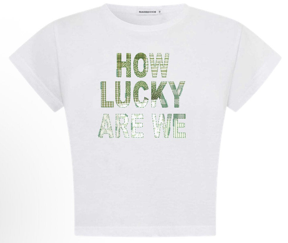 How Lucky Are We Tee