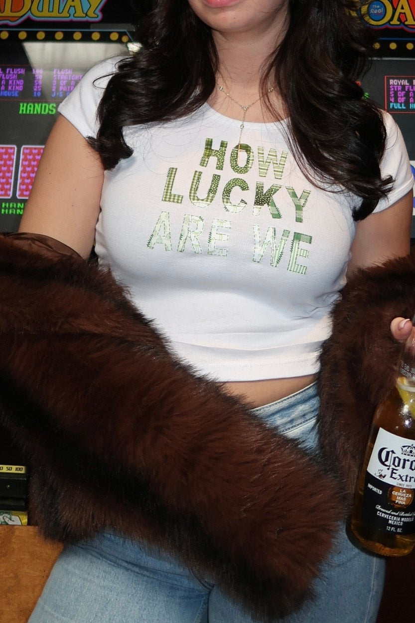 How Lucky Are We Tee